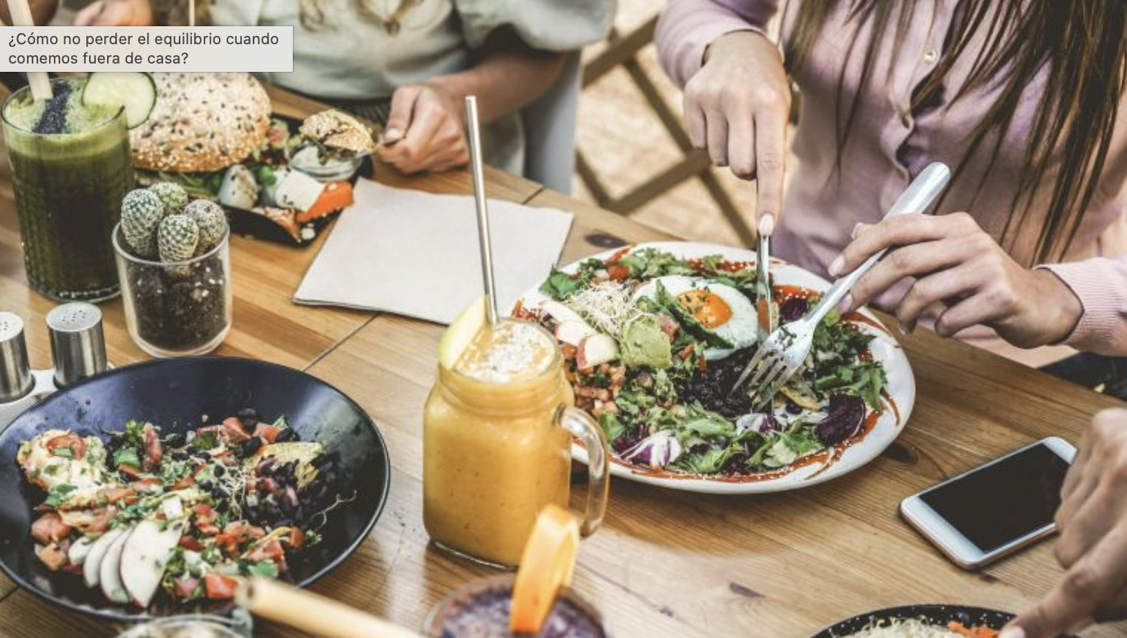 Recomendaciones que te pueden ayudar para cuidar tu alimentación cuando comas fuera de casa.