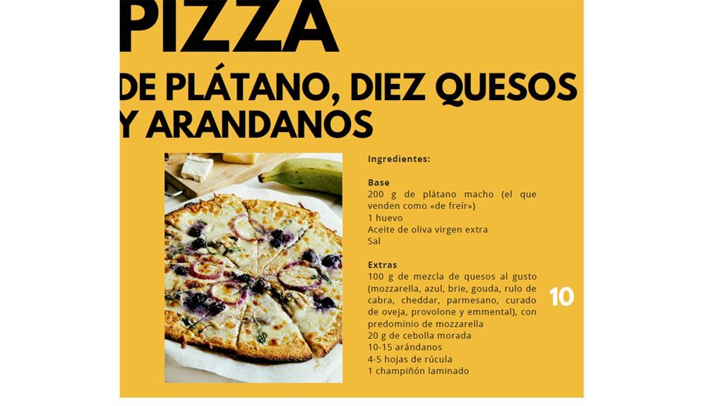 Pizza de plátano, diez quesos y arándanos