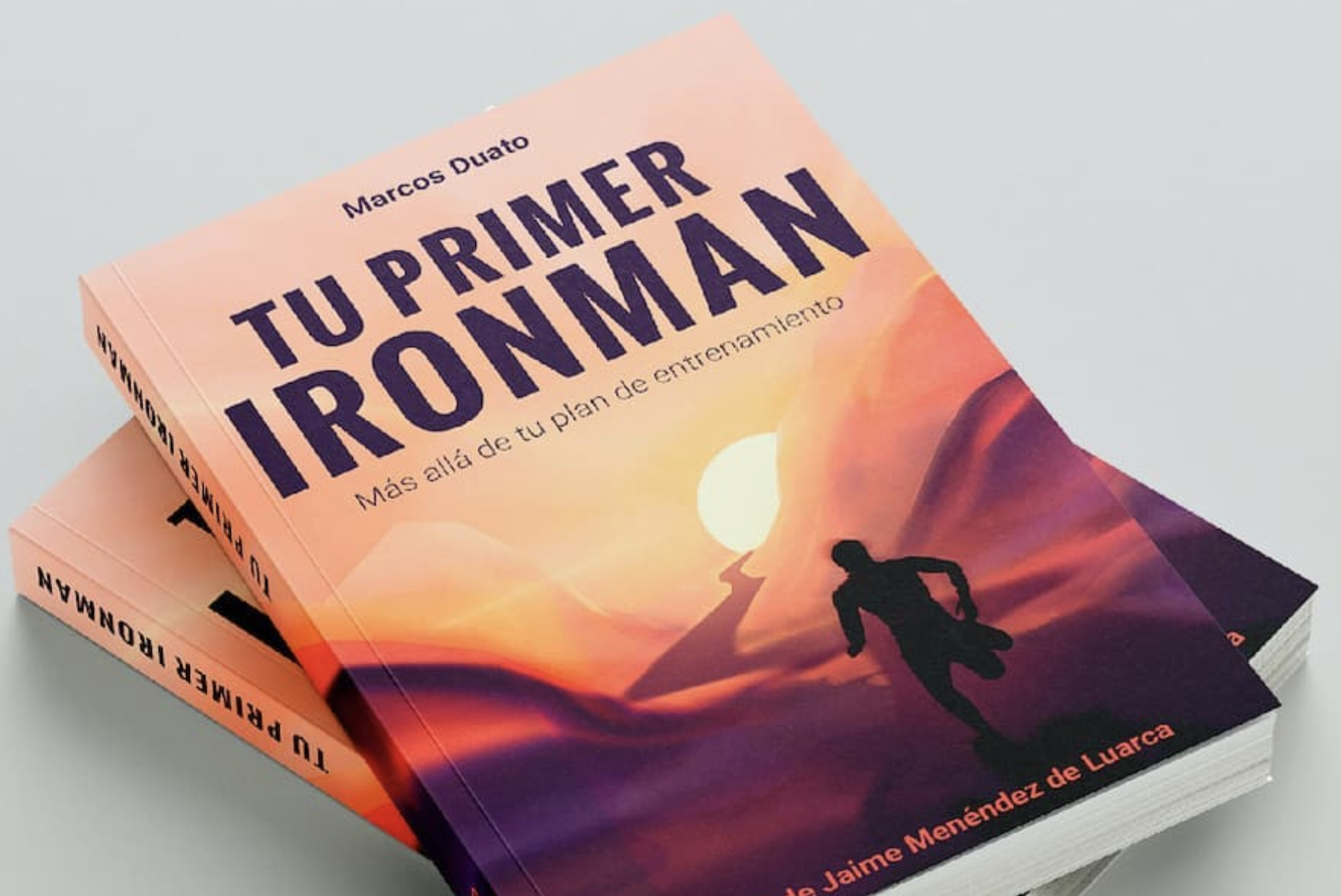 TU PRIMER IRONMAN: el libro que me hubiera gustador leer antes de enfrentarme a mi primer IRONMAN.
